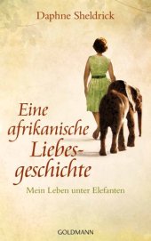 book Eine afrikanische Liebesgeschichte Mein Leben unter Elefanten