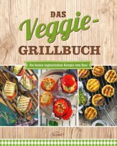 book Das Veggie Grillbuch Die besten vegetarischen Rezepte vom Rost