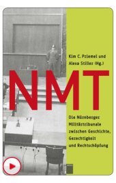 book NMT Die Nürnberger Militärtribunale zwischen Geschichte, Gerechtigkeit und Rechtschöpfung