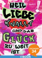 book Weil Liebe knallt und das Glück zu weit ist