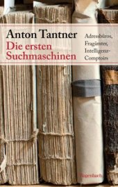 book Die ersten Suchmaschinen: Adressbüros, Fragämter, Intelligenz-Comptoirs (Sachbuch)