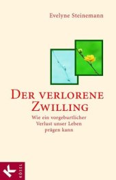 book Der verlorene Zwilling Wie ein vorgeburtlicher Verlust unser Leben prägen kann