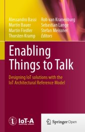 book Enabling Things to Talk Designing IoT solutions with the IoT Architectural Reference Model