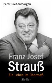 book Franz Josef Strauß Ein Leben im Übermaß