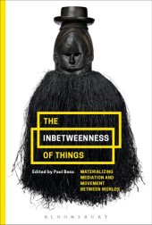 book The inbetweenness of things: materializing mediation and movement between worlds