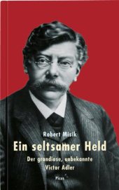 book Ein seltsamer Held: der grandiose, unbekannte Victor Adler