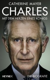 book Charles – Mit dem Herzen eines Königs: Die Biografie