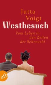 book Westbesuch: Vom Leben in den Zeiten der Sehnsucht