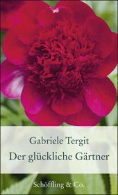 book Der glückliche Gärtner: Geschichten von Blumen und Gärten (Garten-Geschenkbücher)