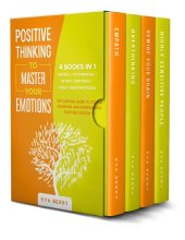 book Positive Thinking To Master Your Emotions: This Book Includes: Empath + Overthinking + Rewire Your Brain + Highly Sensitive People; The Survival Guide To Stop Worrying And Increasing Your Self Esteem