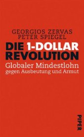 book Die 1-Dollar-Revolution: globaler Mindestlohn gegen Ausbeutung und Armut