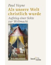 book Als unsere Welt christlich wurde Aufstieg einer Sekte zur Weltmacht