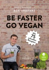 book Be faster go vegan: Mit 75 schnellen Rezepten