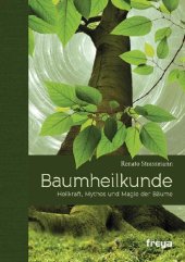 book Baumheilkunde Heilkraft, Mythos und Magie der Bäume