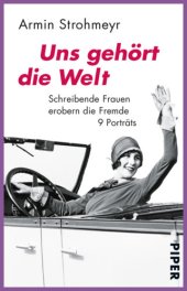 book Uns gehört die Welt Schreibende Frauen erobern die Fremde