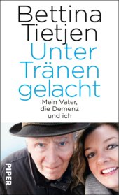 book Unter Tränen gelacht: Mein Vater, die Demenz und ich