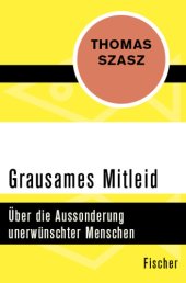 book Grausames Mitleid Über die Aussonderung unerwünschter Menschen