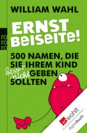 book Ernst beiseite! 500 Namen, die Sie Ihrem Kind besser nicht geben sollten