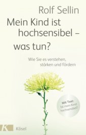 book Mein Kind ist hochsensibel - was tun? Wie Sie es verstehen, stärken und fördern