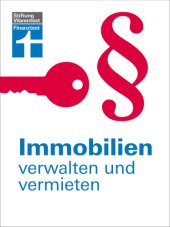 book Immobilien verwalten und vermieten Alles über WEG-Recht und Mietrecht