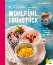 book Mein gesundes, warmes Wohlfühlfrühstück 70 süße und pikante Rezeptideen