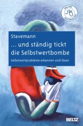 book und ständig tickt die Selbstwertbombe: Selbstwertprobleme erkennen und lösen