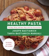 book Healthy Pasta: the Sexy, Skinny, and Smart Way to Eat Your Favorite Food