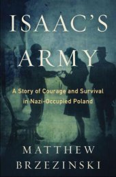 book Isaac's army: the Jewish resistance in occupied Poland: A Story of Courage and Survival in Nazi-Occupied Poland