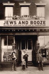 book Jews and booze: becoming American in the age of prohibition