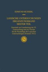 book Logische Untersuchungen Ergänzungsband Erster Teil: Entwürfe zur Umarbeitung der VI. Untersuchung und zur Vorrede für die Neuauflage der Logischen Untersuchungen (Sommer 1913)