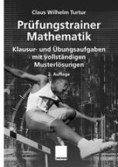 book Prüfungstrainer Mathematik: Klausur- und Übungsaufgaben mit vollständigen Musterlösungen