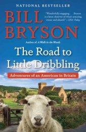 book The Road to Little Dribbling: Adventures of an American in Britain