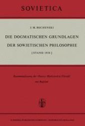 book Die Dogmatischen Grundlagen der Sowjetischen Philosophie [Stand 1958]: Zusammenfassung der ‘Osnovy Marksistskoj Filosofii’ mit Register