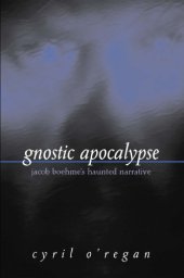 book Gnostic apocalypse: Jacob Boehme's haunted narrative