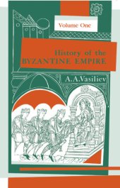 book History of the Byzantine Empire, 324-1453, Volume I. Volume I