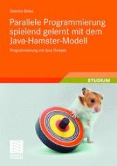 book Parallele Programmierung spielend gelernt mit dem Java-Hamster-Modell: Programmierung mit Java-Threads