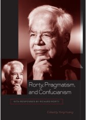 book Rorty, Pragmatism, and Confucianism: With Responses by Richard Rorty