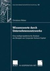 book Wissenswerte durch Unternehmensnetzwerke: Eine multiperspektivische Analyse am Beispiel von Corporate Venture Capital