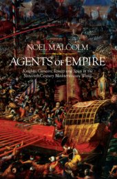 book Agents of empire: knights, corsairs, Jesuits and spies in the sixteenth-century Mediterranean world