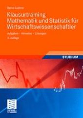 book Klausurtraining Mathematik und Statistik für Wirtschaftswissenschaftler: Aufgaben — Hinweise — Lösungen