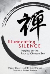 book Illuminating silence: insights on the path of Chinese Zen