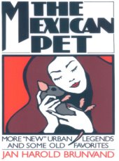 book The Mexican pet: more ''new'' urban legends and some old favorites