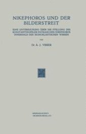 book Nikephoros und der Bilderstreit: Eine Untersuchung über die Stellung des Konstantinopeler Patriarchen Nikephoros Innerhalb der Ikonoklastischen Wirren