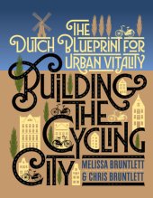 book Building the cycling city: the Dutch blueprint for urban vitality