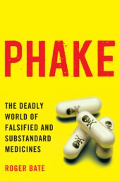 book Phake: the deadly world of falsified and substandard medicines