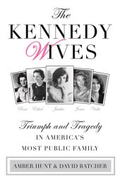 book The Kennedy wives: triumph and tragedy in America's most public family