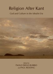 book Religion after Kant: god and culture in the idealist era