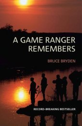 book A Game Ranger Remembers: Thirty Years in the Kruger National Park