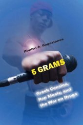 book 5 grams: crack cocaine, rap music, and the War on Drugs