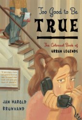 book Too good to be true: the colossal book of urban legends